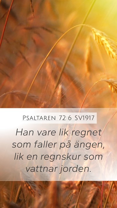 Psaltaren 72:6 SV1917 Mobile Phone Wallpaper - Han vare lik regnet som faller på ängen, lik en - Mobile Bible Verse Wallpaper