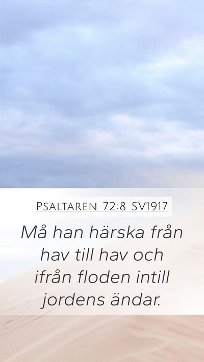 Psaltaren 72:8 SV1917 Mobile Phone Wallpaper - Må han härska från hav till hav och ifrån - Mobile Bible Verse Wallpaper