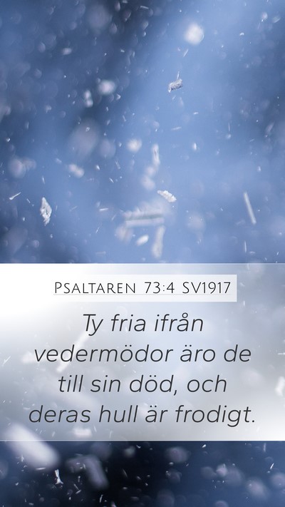 Psaltaren 73:4 SV1917 Mobile Phone Wallpaper - Ty fria ifrån vedermödor äro de till sin död, - Mobile Bible Verse Wallpaper