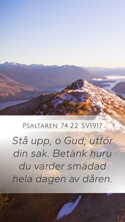 Psaltaren 74:22 SV1917 Mobile Phone Wallpaper - Stå upp, o Gud; utför din sak. Betänk huru du - Mobile Bible Verse Wallpaper