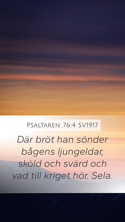 Psaltaren 76:4 SV1917 Mobile Phone Wallpaper - Där bröt han sönder bågens ljungeldar, sköld - Mobile Bible Verse Wallpaper