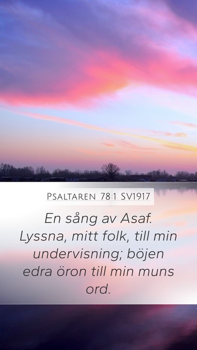 Psaltaren 78:1 SV1917 Mobile Phone Wallpaper - En sång av Asaf. Lyssna, mitt folk, till min - Mobile Bible Verse Wallpaper