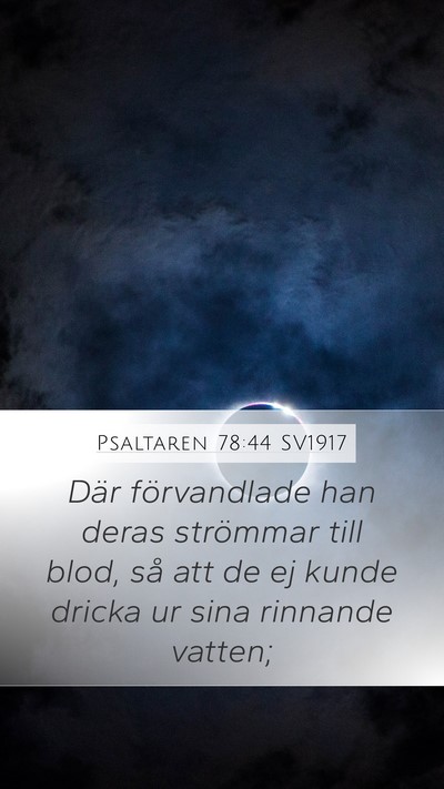 Psaltaren 78:44 SV1917 Mobile Phone Wallpaper - Där förvandlade han deras strömmar till blod, - Mobile Bible Verse Wallpaper