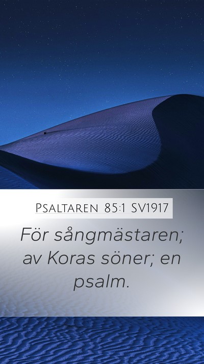 Psaltaren 85:1 SV1917 Mobile Phone Wallpaper - För sångmästaren; av Koras söner; en - Mobile Bible Verse Wallpaper