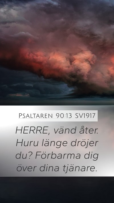 Psaltaren 90:13 SV1917 Bible Verse Image