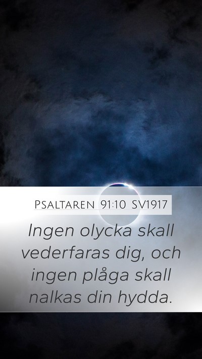 Psaltaren 91:10 SV1917 Mobile Phone Wallpaper - Ingen olycka skall vederfaras dig, och ingen - Mobile Bible Verse Wallpaper