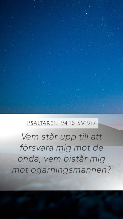 Psaltaren 94:16 SV1917 Mobile Phone Wallpaper - Vem står upp till att försvara mig mot de onda, - Mobile Bible Verse Wallpaper