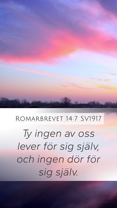 Romarbrevet 14:7 SV1917 Bible Verse Image