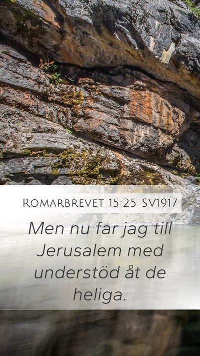 Romarbrevet 15:25 SV1917 Bible Verse Image