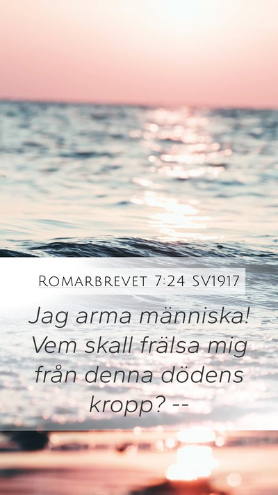 Romarbrevet 7:24 SV1917 Bible Verse Image