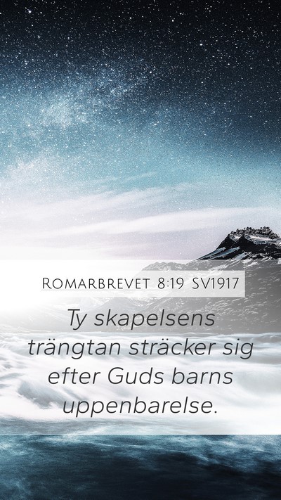 Romarbrevet 8:19 SV1917 Bible Verse Image