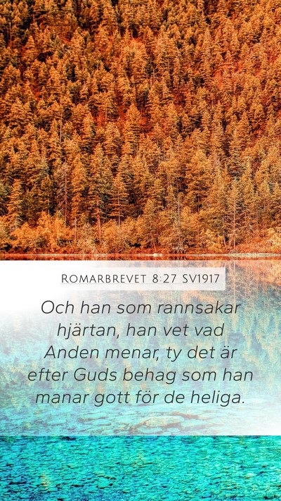 Romarbrevet 8:27 SV1917 Mobile Phone Wallpaper - Och han som rannsakar hjärtan, han vet vad Anden - Mobile Bible Verse Wallpaper