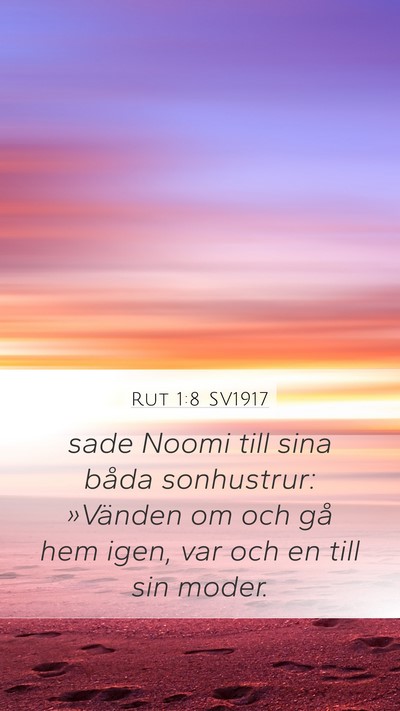 Rut 1:8 SV1917 Mobile Phone Wallpaper - sade Noomi till sina båda sonhustrur: »Vänden - Mobile Bible Verse Wallpaper