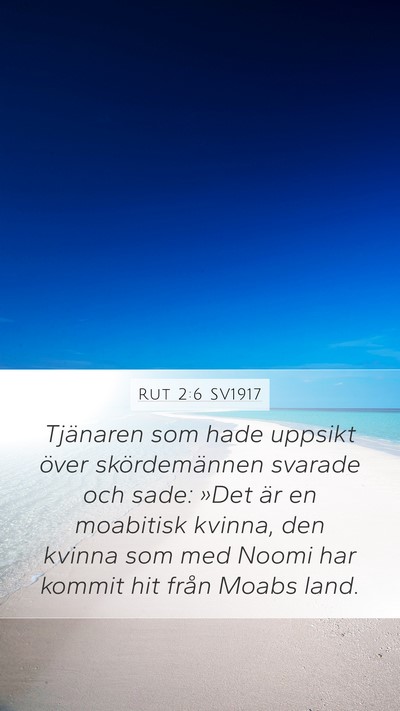 Rut 2:6 SV1917 Mobile Phone Wallpaper - Tjänaren som hade uppsikt över skördemännen - Mobile Bible Verse Wallpaper