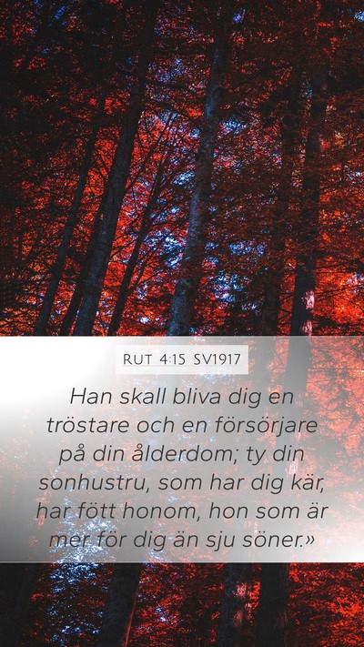 Rut 4:15 SV1917 Mobile Phone Wallpaper - Han skall bliva dig en tröstare och en - Mobile Bible Verse Wallpaper