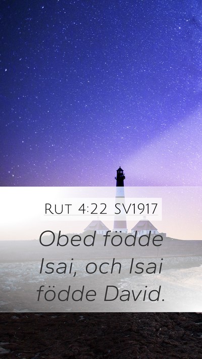 Rut 4:22 SV1917 Mobile Phone Wallpaper - Obed födde Isai, och Isai födde - Mobile Bible Verse Wallpaper