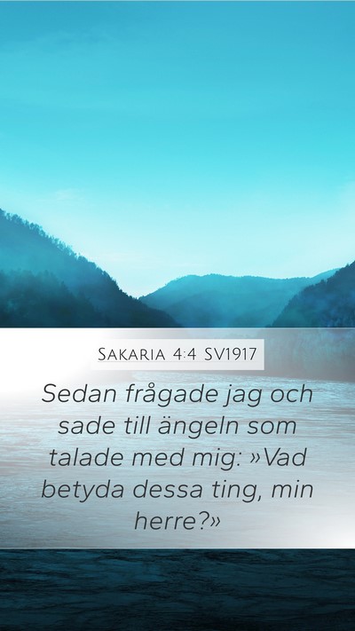 Sakaria 4:4 SV1917 Mobile Phone Wallpaper - Sedan frågade jag och sade till ängeln som - Mobile Bible Verse Wallpaper