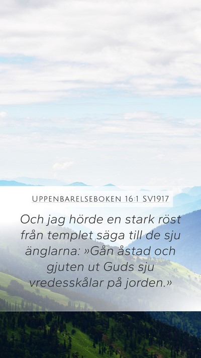 Uppenbarelseboken 16:1 SV1917 Bible Verse Image