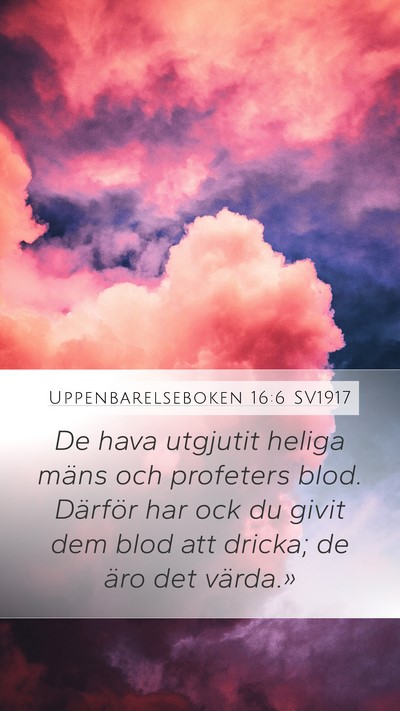 Uppenbarelseboken 16:6 SV1917 Bible Verse Image