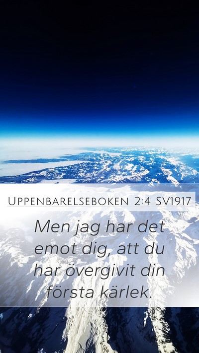 Uppenbarelseboken 2:4 SV1917 Bible Verse Image