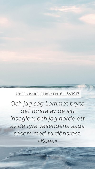 Uppenbarelseboken 6:1 SV1917 Bible Verse Image