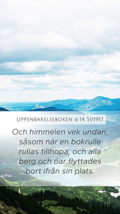 Uppenbarelseboken 6:14 SV1917 Bible Verse Image