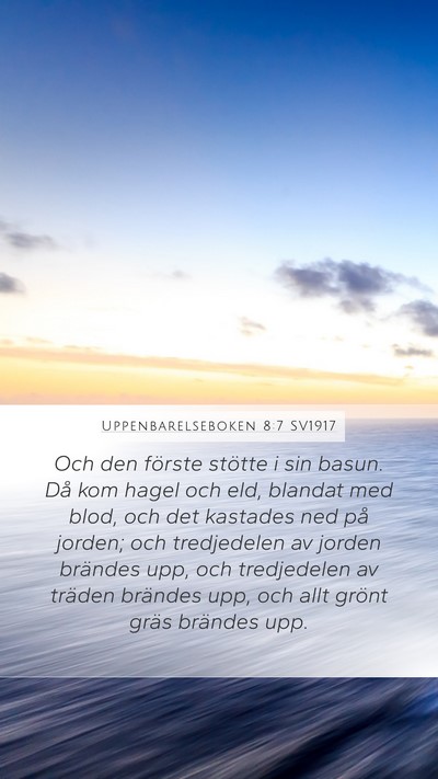 Uppenbarelseboken 8:7 SV1917 Bible Verse Image